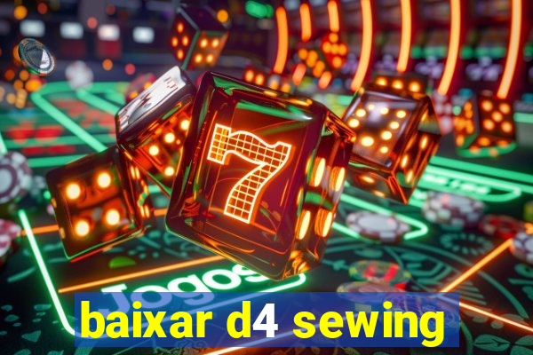 baixar d4 sewing